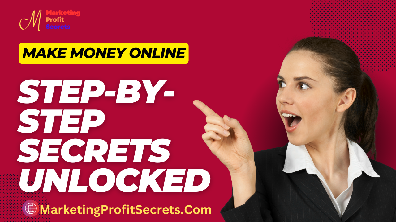 Make Money Online: Step-by-Step Secrets Unlocked