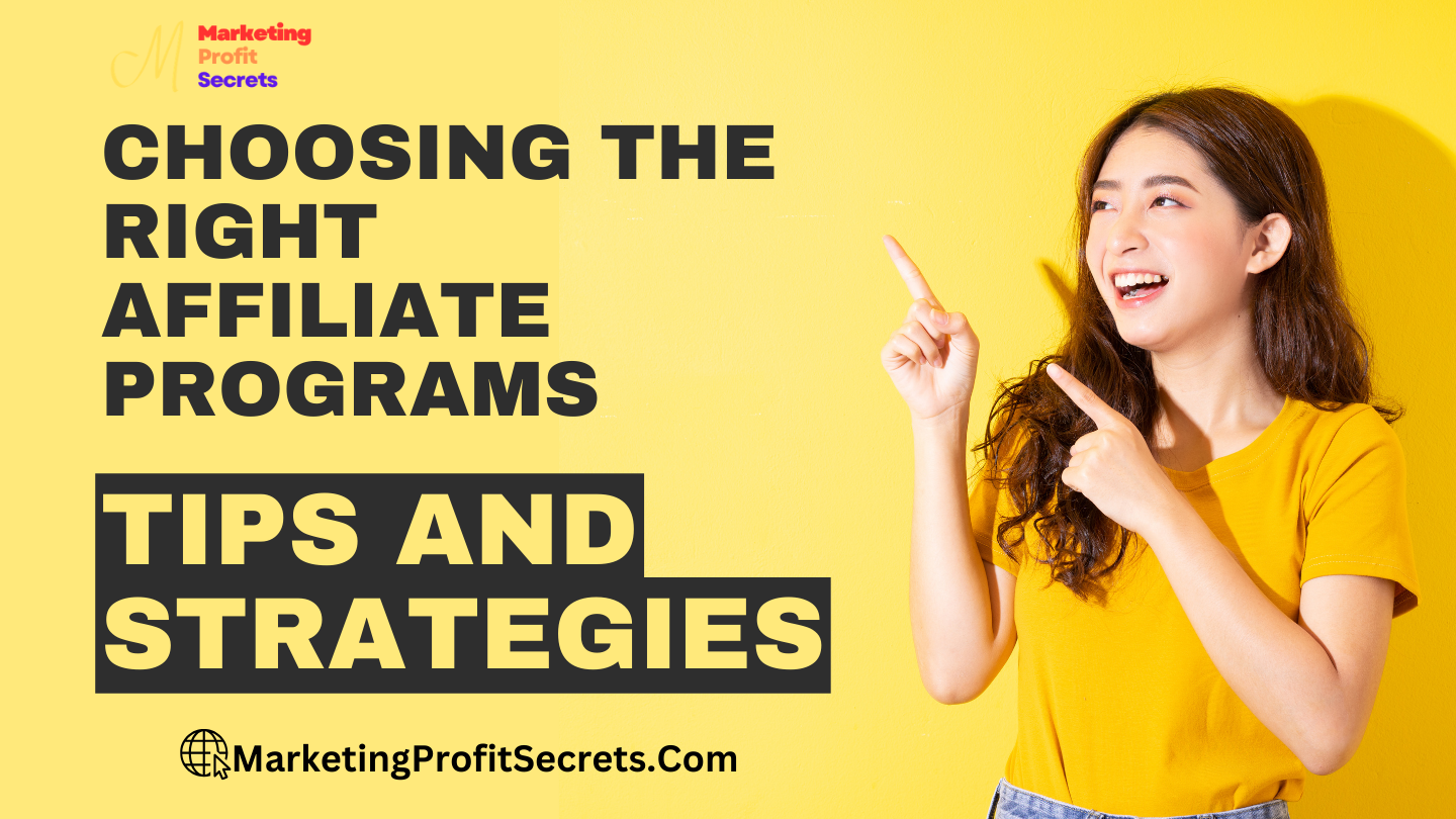 Choosing the Right Affiliate Programs Tips and Strategies