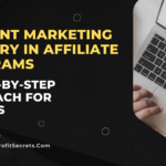 Content Marketing Mastery in Affiliate Programs: A Step-by-Step Approach for Results